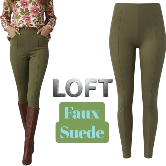 LOFT Pants - LOFT Front Seam Faux Suede High Waist Leggings In Olive Size Large Petite EUC